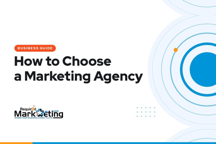 How to choose a marketing agency for your business — Required Marketing Group