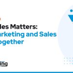 Required Marketing Group Inc. graphic with an orange "Business Tips" label, the headline "Why Sales Matters: How Marketing and Sales Work Together," and a funnel turning colored dots into an orange dollar coin beside a rising blue arrow
